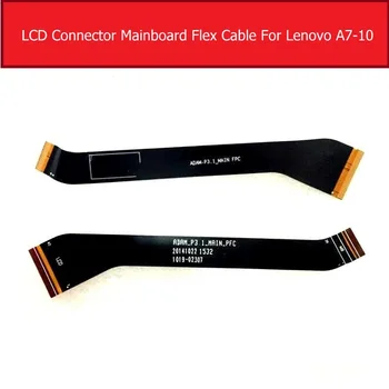 Patiesu LCD savienotājs mainboard flex kabelis Lenovo Tab 2 A7-10F A7-20F ekrānu ar Mātesplati flex lentes Nomaiņa