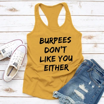 Veste Burpees nepatīk, Jūs vai Nu Tvertnes Augšpusē Smieklīgi Treniņu Teicieni Tvertnes Gadījuma Sieviešu Racerback Treniņu Izmantot Vasaras Kreklu
